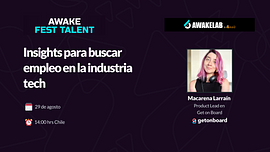 Feria de talento AwakeFest: Insights para buscar empleo en la industria tech by GoB